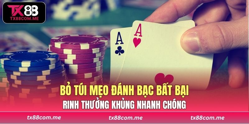 Bỏ túi mẹo đánh bạc bất bại, rinh thưởng khủng nhanh chóng