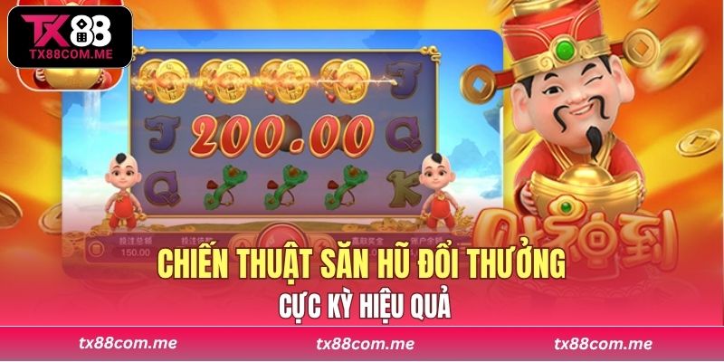 Chiến thuật săn hũ đổi thưởng cực kỳ hiệu quả