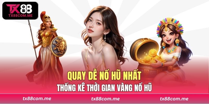 Thống kê thời gian vàng nổ hũ phổ biến trong ngày tại TX88